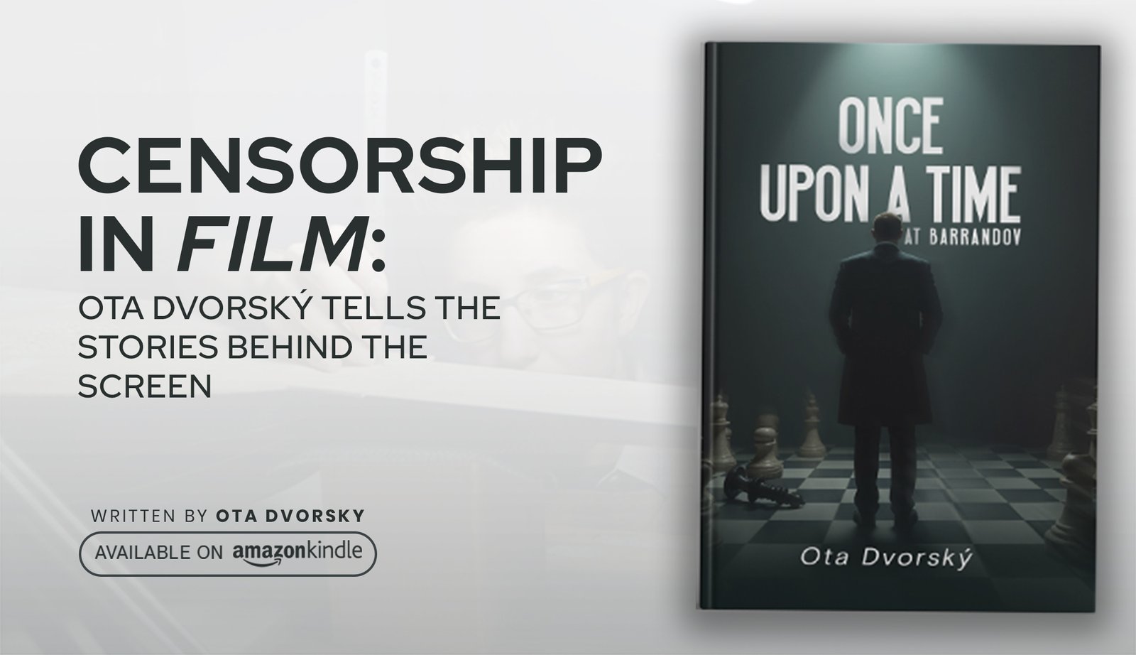 Ota Dvorský’s historical fiction reveals the influence of censorship on film, honoring his father’s legacy and creativity.